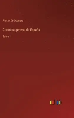 Florian de Ocampo - Coronica general de España, Inbunden. Tillgänglighet: Lägg i varukorg
