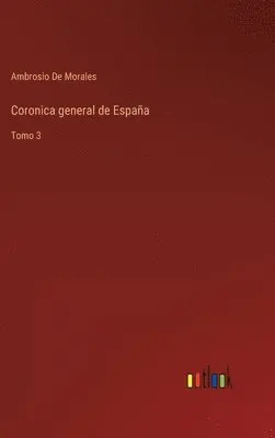 Ambrosio De Morales - Coronica general de España, Inbunden. Tillgänglighet: Lägg i varukorg