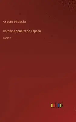 Ambrosio De Morales - Coronica general de España, Inbunden. Tillgänglighet: Lägg i varukorg