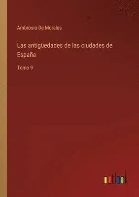 Ambrosio De Morales - antigüedades de las ciudades de España, Häftad. Tillgänglighet: Lägg i varukorg