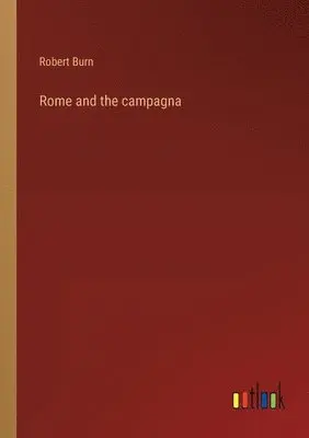 Robert Burn - Rome and the campagna, Häftad. Tillgänglighet: Lägg i varukorg