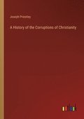 History of the Corruptions of Christianity