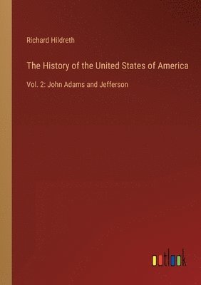 Richard Hildreth - History of the United States of America, Häftad