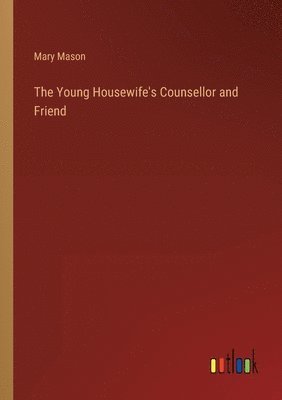 Mary Mason - Young Housewife's Counsellor and Friend, Häftad. Tillgänglighet: Lägg i varukorg