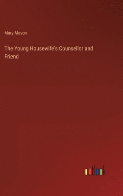 Mary Mason - Young Housewife's Counsellor and Friend, Inbunden. Tillgänglighet: Lägg i varukorg
