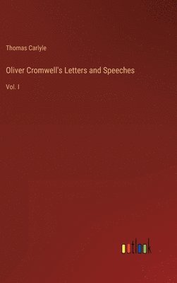 Thomas Carlyle - Oliver Cromwell's Letters and Speeches, Inbunden