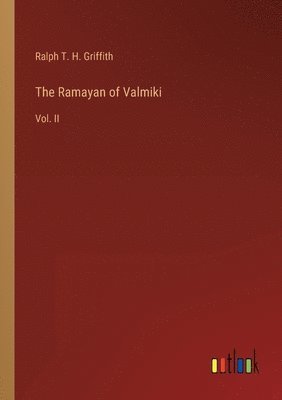 Ralph T H Griffith - Ramayan of Valmiki, Häftad