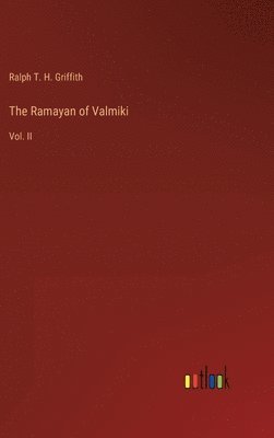 Ralph T H Griffith - Ramayan of Valmiki, Inbunden
