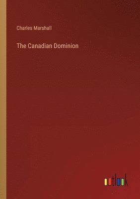 Charles Marshall - Canadian Dominion, Häftad. Tillgänglighet: Lägg i varukorg
