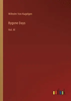 Wilhelm Von Kugelgen - Bygone Days, Häftad. Tillgänglighet: Lägg i varukorg