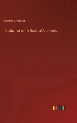 Benjamin Greenleaf - Introduction to the National Arithmetic, Inbunden. Tillgänglighet: Lägg i varukorg