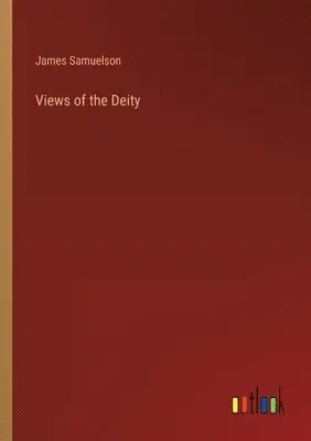 James Samuelson - Views of the Deity, Häftad. Tillgänglighet: Lägg i varukorg
