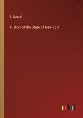 S Randall - History of the State of New York, Häftad