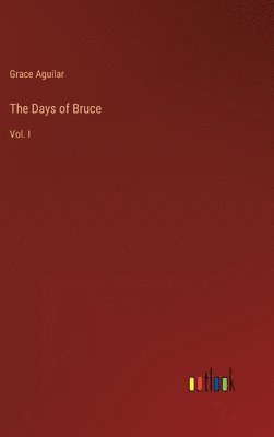 Grace Aguilar - Days of Bruce, Inbunden