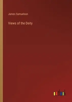 James Samuelson - Views of the Deity, Häftad. Tillgänglighet: Lägg i varukorg