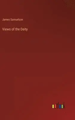 James Samuelson - Views of the Deity, Inbunden. Tillgänglighet: Lägg i varukorg