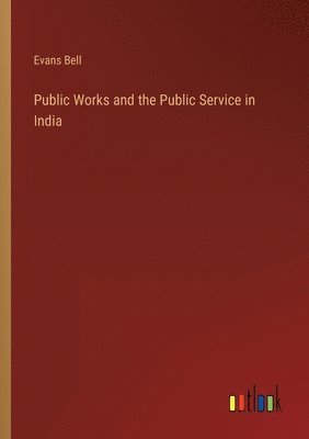 Public Works and the Public Service in India