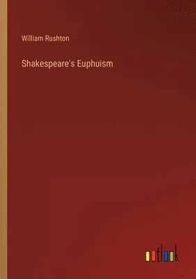 William Rushton - Shakespeare's Euphuism, Häftad. Tillgänglighet: Lägg i varukorg