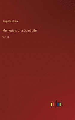 Augustus Hare - Memorials of a Quiet Life, Inbunden. Tillgänglighet: Lägg i varukorg