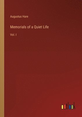 Augustus Hare - Memorials of a Quiet Life, Häftad. Tillgänglighet: Lägg i varukorg