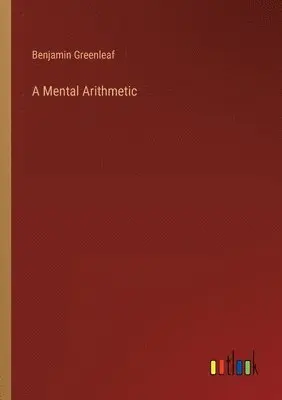 Benjamin Greenleaf - Mental Arithmetic, Häftad. Tillgänglighet: Lägg i varukorg