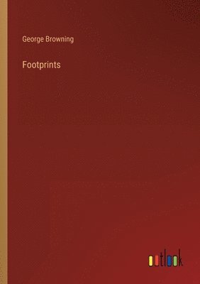 George Browning - Footprints, Häftad. Tillgänglighet: Lägg i varukorg