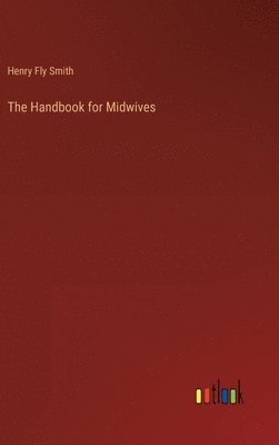 Henry Fly Smith - Handbook for Midwives, Inbunden. Tillgänglighet: Lägg i varukorg