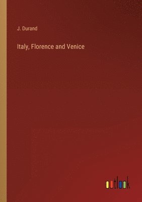 J Durand - Italy, Florence and Venice, Häftad
