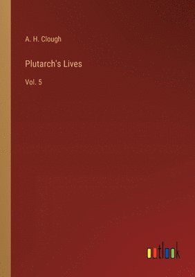 A H Clough - Plutarch's Lives, Häftad