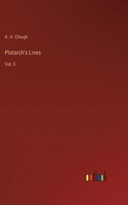 A H Clough - Plutarch's Lives, Inbunden