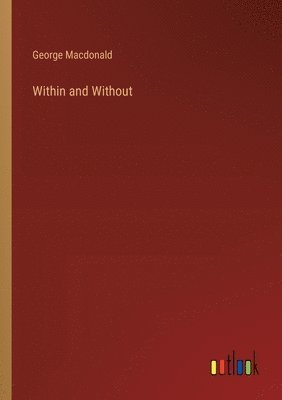 George MacDonald - Within and Without, Häftad