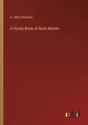 G Henry Kinahan - Handy-Book of Rock Names, Häftad. Tillgänglighet: Lägg i varukorg