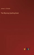 The Rhyming Spelling-Book