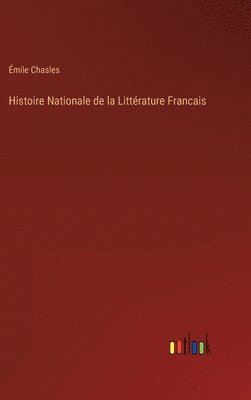 Émile Chasles - Histoire Nationale de la Littérature Francais, Inbunden. Tillgänglighet: Lägg i varukorg