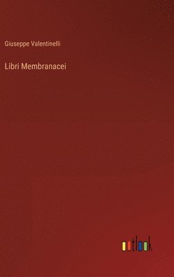 Giuseppe Valentinelli - Libri Membranacei, Inbunden