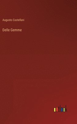 Augusto Castellani - Delle Gemme, Inbunden. Tillgänglighet: Lägg i varukorg