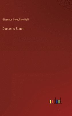 Giuseppe Gioachino Belli - Duecento Sonetti, Inbunden