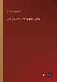 Schriftwesen im Mittelalter