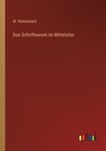 Schriftwesen im Mittelalter