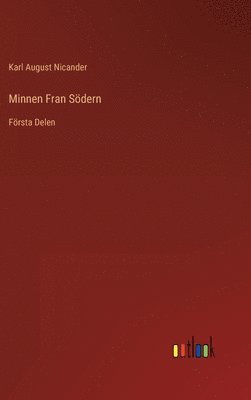 Karl August Nicander - Minnen Fran Södern, Inbunden