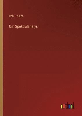 Rob Thalén - Om Spektralanalys, Häftad
