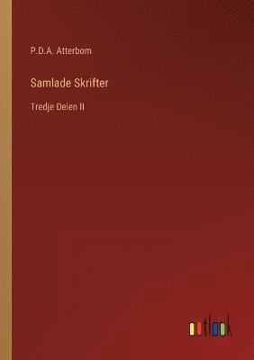 P D a Atterbom - Samlade Skrifter, Häftad