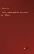 Lngtan efter fventyr; eller Perukmakarn och Hrfrisrn