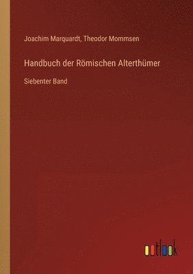 Theodor Mommsen, Joachim Marquardt - Handbuch der Römischen Alterthümer, Häftad