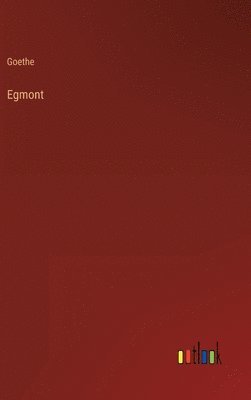 Goethe - Egmont, Inbunden