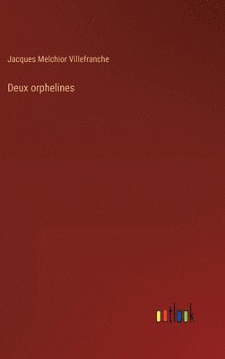 Jacques Melchior Villefranche - Deux orphelines, Inbunden