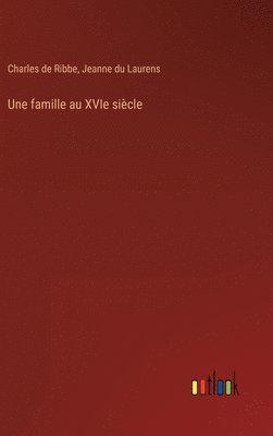 Charles De Ribbe, Jeanne Du Laurens - famille au XVIe siècle, Inbunden. Tillgänglighet: Lägg i varukorg