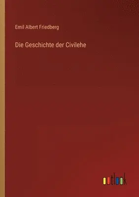 Emil Albert Friedberg - Geschichte der Civilehe, Häftad. Tillgänglighet: Lägg i varukorg
