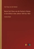 Baron Carl Claus von der Decken's Reisen in Ost-Afrika in den Jahren 1859 bis 1865