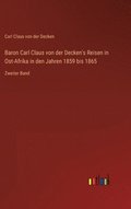 Baron Carl Claus von der Decken's Reisen in Ost-Afrika in den Jahren 1859 bis 1865